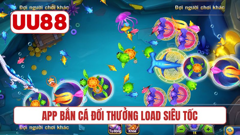 App bắn cá đổi thưởng load siêu tốc, không lag