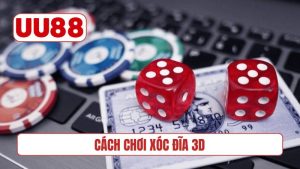 Cách chơi xóc đĩa 3D