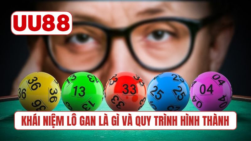 Khái niệm lô gan là gì và quy trình hình thành