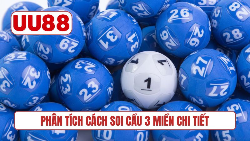 Phân tích cách soi cầu 3 miền chi tiết